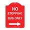 Signmission No Stopping Bus with Arrow Right, Red & White Aluminum Architectural Sign, 18" x 24", RW-1824-23577 A-DES-RW-1824-23577 - alternate 1
